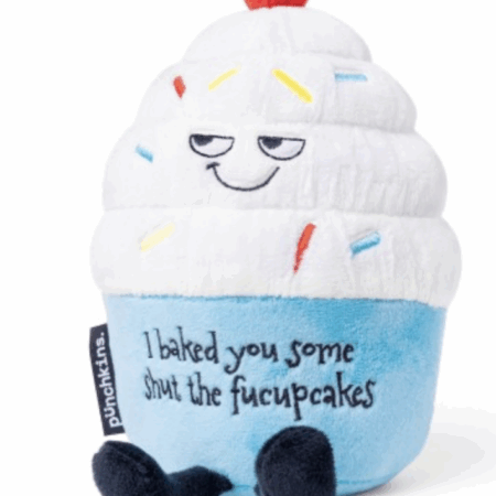 I Baked You Some Shut The Fucupcakes” Plush Cupcake